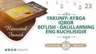 23-dars | Yakuniy: Aybga iqror bo'lish - dalillarning eng kuchlisidir | Ustoz Yusuf Davron