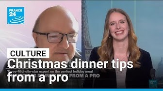 Thumbnail for Three-Michelin-star expert gives Christmas dinner tips • FRANCE 24 English