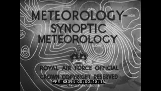 1930s ROYAL AIR FORCE WEATHER PATTERNS TRAINING FILM  " SYNOPTIC METEOROLOGY " 88094