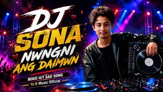 DJ SONA NWNGNI ANG DAIMWN - BODO  HIT SONG 2026 BY || YO B MUSIC ||