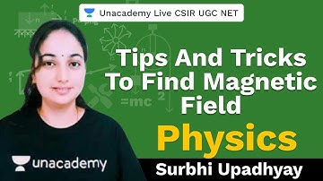Tips & Tricks For Magnetic Field 2| Physical Science | Unacademy Live CSIR UGC NET | Surbhi Upadhyay