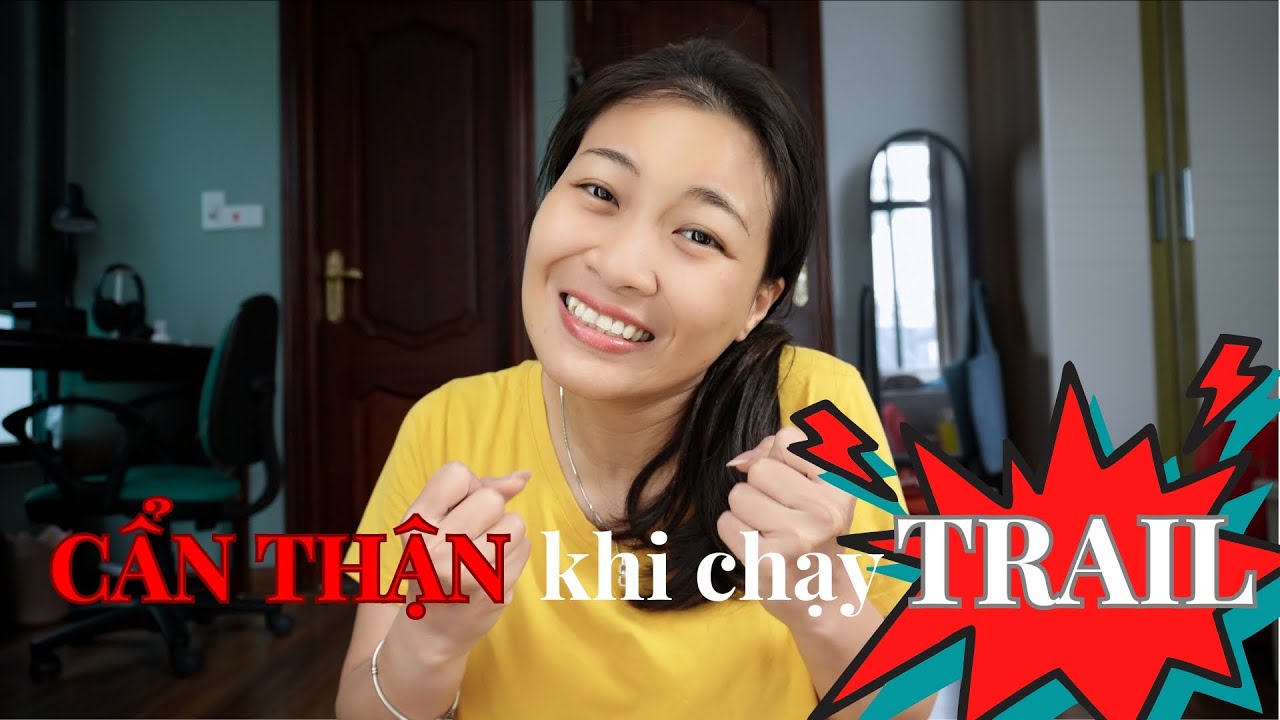 Mới chạy trail cự ly 0KM - 25KM - Chuẩn bị những gì?