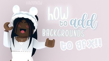 How to Add Backgrounds to GFX