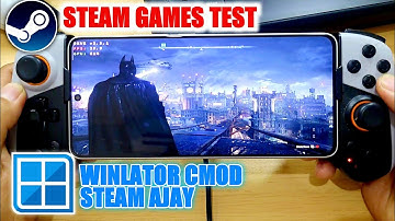 BATMAN ARKHAM KNIGHT STEAM - WINLATOR CMOD AJAY POCO F6 PLAYABLE
