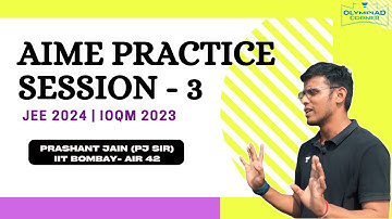 AIME Practice Sessions- 3 | IOQM 2023 & JEE 2024 | Prashant Jain