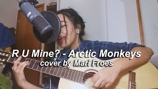 r u mine - arctic monkeys || cover by mari froes chords