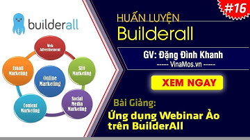 [BuilderAll 16] Hướng dẫn khai thác giải pháp WEBINAR ẢO của BuilderAll
