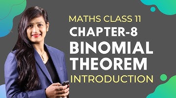 Class 11 Maths Chapter 8, Introduction | Binomial Theorem