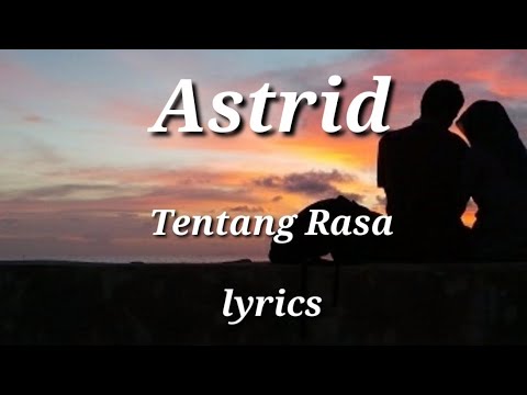 Astrid - Tentang Rasa official lyric