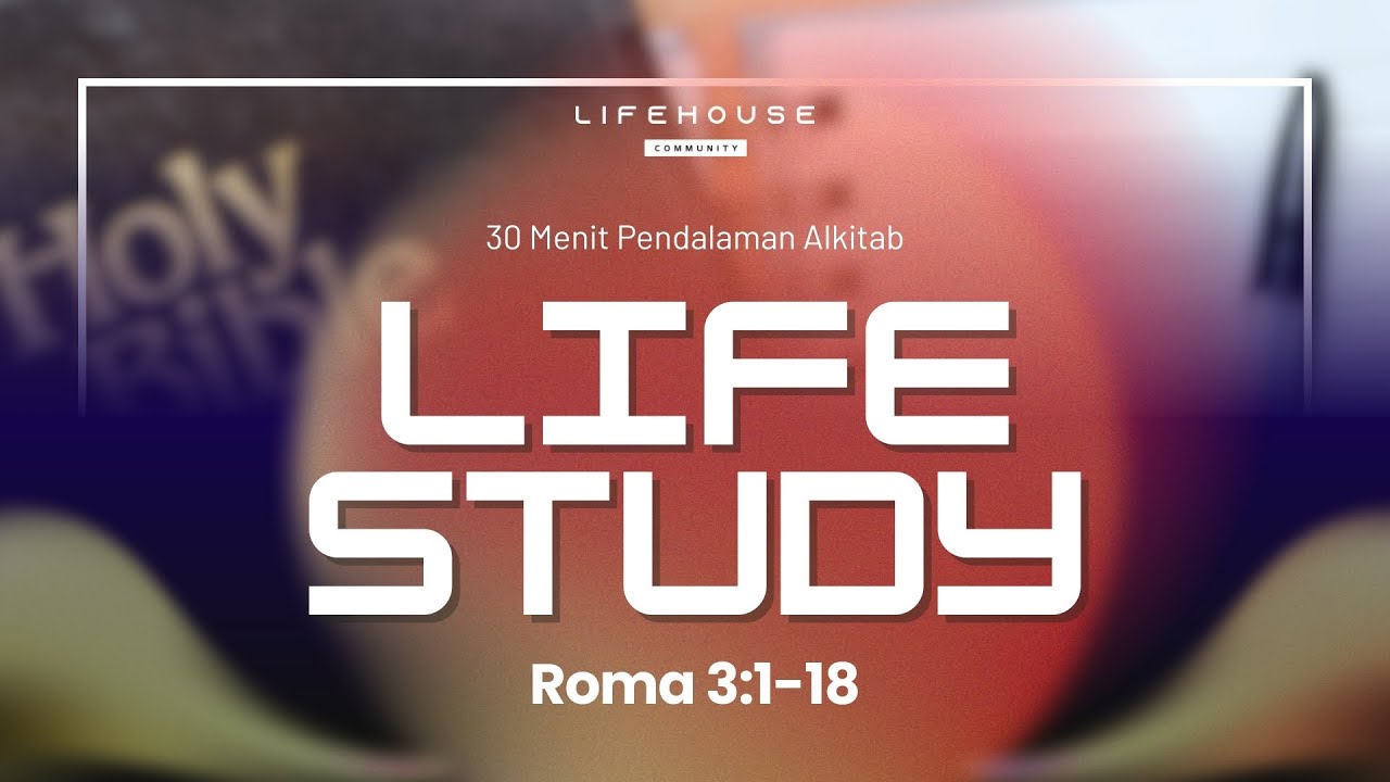LIFESTUDY - ROMA 3:1-18