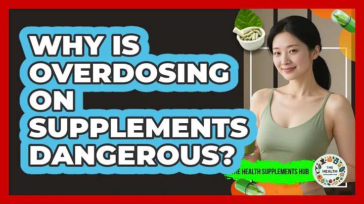 Why Is Overdosing On Supplements Dangerous?
