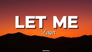 LET ME || ZAYN (Lyrics)
