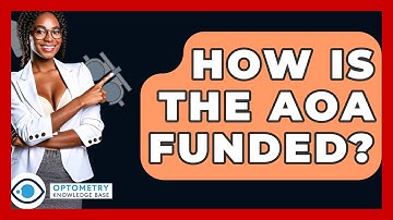 How Is The AOA Funded? - Optometry Knowledge Base