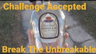 Challenge Accepted Trying To Break A Crown Royal Bottle