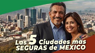 Looking for Safety? The Best Cities to Live in Mexico This Year 🏡🇲🇽