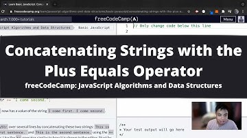 Concatenating Strings with the Plus Equals Operator (Basic JavaScript) freeCodeCamp tutorial