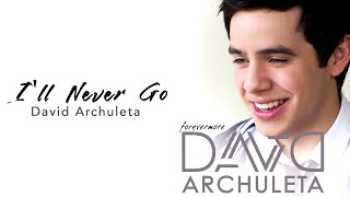 David Archuleta - I'll Never Go