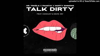 Hr Troels x Faustix x Morty Simmons Feat. Cancun & David Jay - Talk Dirty
