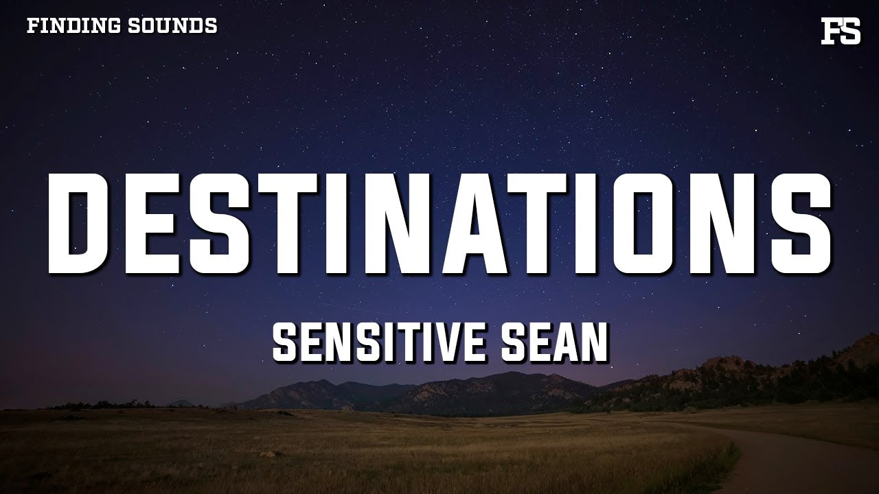 sensitive sean - DESTINATIONS (redo) [Lyrics] - YouTube