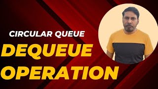 Dequeue Operation in Circular Queue | Dequeue | Data Structure