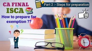 How to get exemption in CA Final ISCA | Part 2 Steps for preparation | Nov 2020 attempt