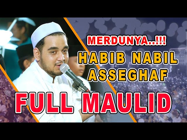 FULL MAULID HABIB NABIL ASSEGHAF | MERDU SEKALI class=