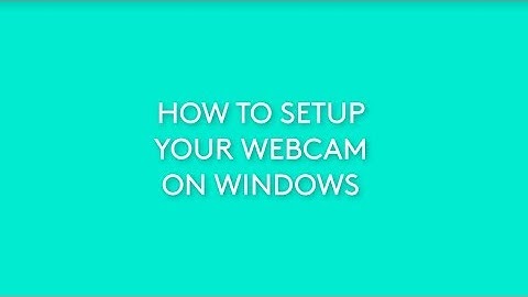 How To Setup Your Logitech Webcam on Windows