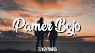 Guyonwaton - Pamer Bojo Lirik | Pamer Bojo - Guyonwaton Lyrics