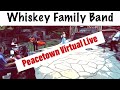 Capture de la vidéo Poor Man's Whiskey Presents: The Whiskey Family Band - Peacetown Concert Series (August Session)