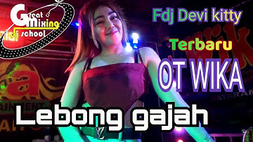 20 Juni 2022 || OT WIKA TERBARU || LEBONG GAJAH || FDJ DEVI KITTY ||