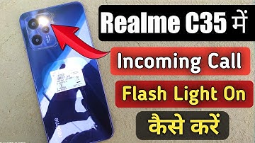 Realme C35 me incoming call flashlight on kaise kare |How to enable flashlight setting in realme C35
