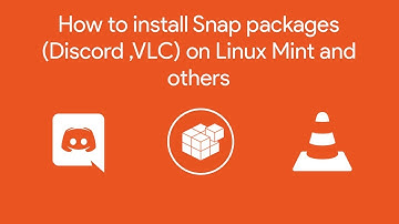 How to install Snap packages (Discord ,VLC) on Linux Mint and others