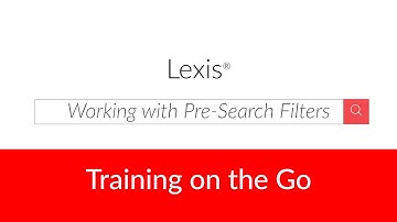 Working with Pre Search Filters on Lexis®