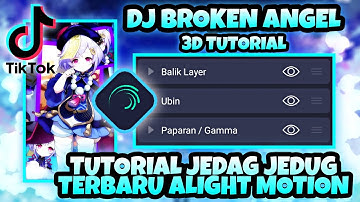 Tutorial Jedag Jedug 3D Terbaru Alight Motion 2022 - DJ Broken Angel || Jedag Jedug Tutorial