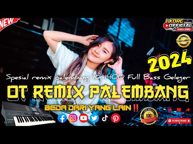 OT PALEMBANG SPESIAL VARIASI REMIX PALEMBANG KN 1400 FULL BASS GELEGER NEW 2024 class=