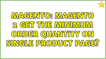Magento: Magento 2 get the minimum order quantity on single product page?