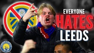 Why are LEEDS UNITED the most HATED club in football?