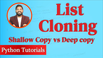 Clone or copy a list in Python | Shallow Copy and  Deep Copy in Python