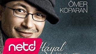 Ömer Koparan - Hayal Ediyorum
