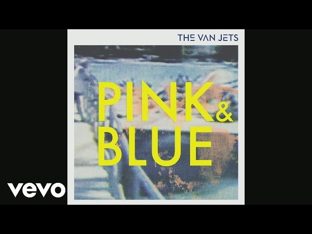 The Van Jets - Pink & Blue (Still) class=