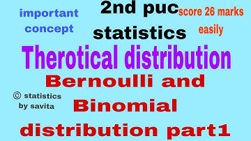 Therotical distribution|Bernoulli and Binomial distribution|2 puc Statistics| statistics by savita