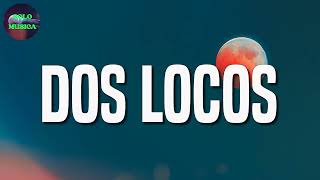 🎶🎵 Reggaeton || Monchy & Alexandra - Dos Locos (Letras/Lyrics)