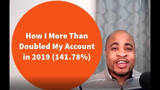 D29: The Blueprint That Doubled My Account in 2019 (141.78%)