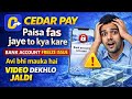 Cedar pay bank freeze issue | cedar pay withdrawal | cedar pay real or fake | cedar pay big update