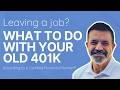 What Should You Do With Your 401k When You Leave a Job?