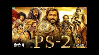 Ponniyin Selvan 2 Full Movie in Hindi Dubbed |Vikram, Aishwarya Rai Full Movie hd Hindi Dubbed 2023.