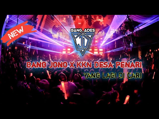 DJ BANG JONO X KKN DESA PENARI,  Dj Yang Kalian Cari Cari DiTiktok, Viral class=