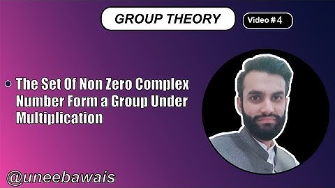 Set of Non-Zero Complex Numbers Form a Group Under Multiplication || Lecture # 04.