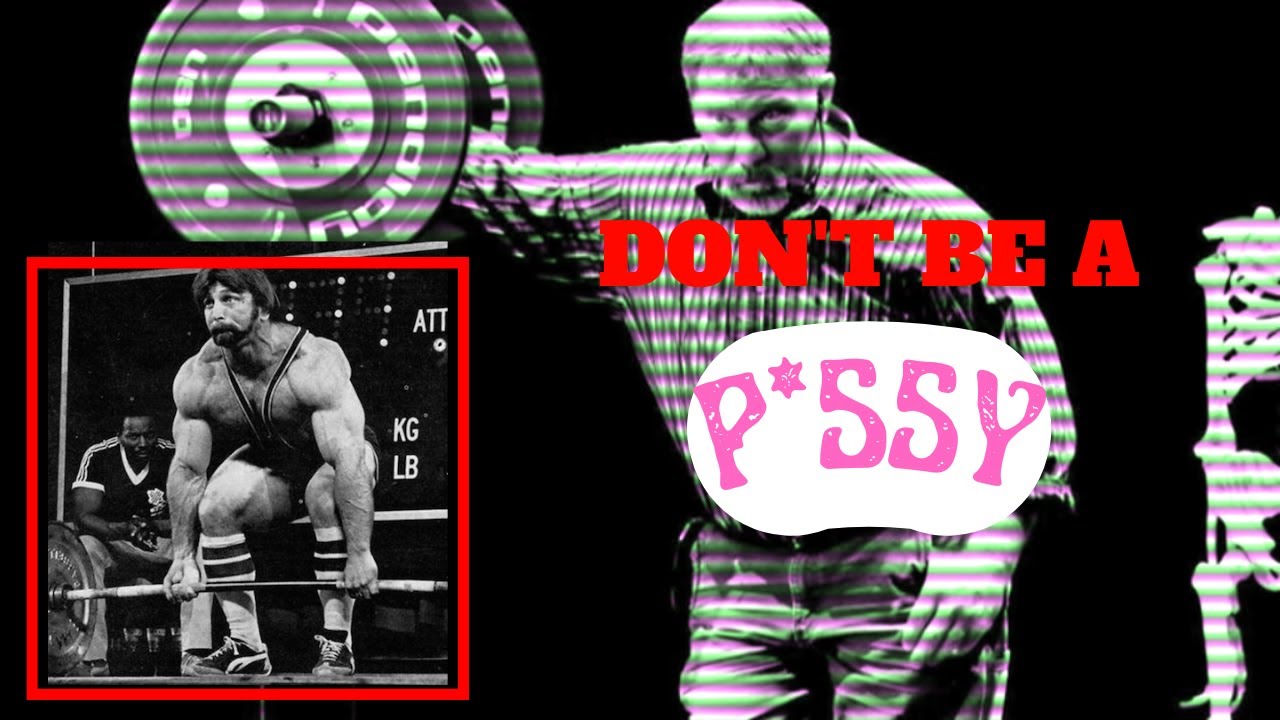 Don't be a P*SSY | POWERLIFTING MOTIVATION