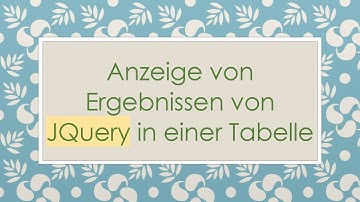 Anzeige von Ergebnissen von JQuery in einer Tabelle